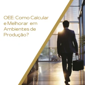 Um homem de terno caminhando em direção a um ambiente corporativo, representando a busca por eficiência e eficácia na produção com OEE.