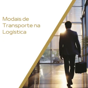 Profissional caminhando em ambiente corporativo, representando os modais de transporte na logística.